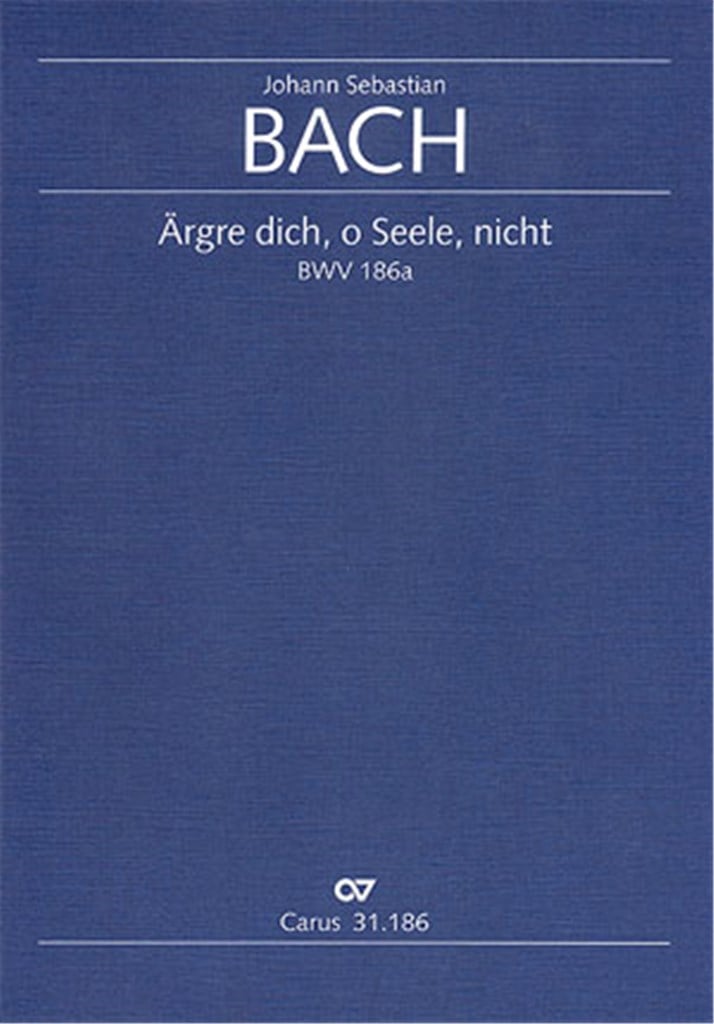 argre dich, o Seele, nicht BWV 186a